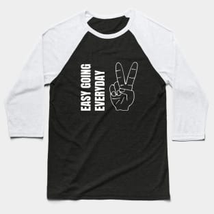 Easy Going Everyday Baseball T-Shirt